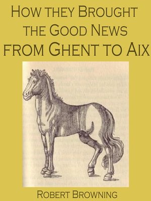cover image of How They Brought the Good News From Ghent to Aix